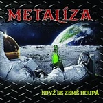 Metalíza – Když se země houpá