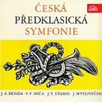 Různí interpreti – Česká předklasická symfonie (J.A.Benda, Míča, J.V.Stamic, Mysliveček)