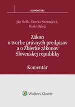 Zákon o tvorbe právnych predpisov a o Zbierke zákonov SR - Žaneta Surmajová, Boris Balog, Ján Svák