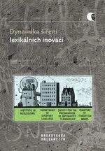 Dynamika šíření lexikálních inovací - Alena Polická