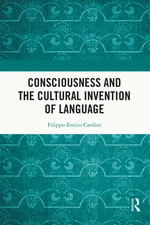 Consciousness and the Cultural Invention of Language