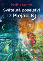 Světelná poselství z Plejád 8 - V oblasti léčitelství - Pavlína Klemm