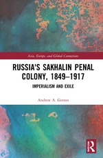 Russia's Sakhalin Penal Colony, 1849â1917