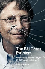 The Bill Gates Problem - Tim Schwab