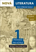 Nová literatura pro střední školy 1 Průvodce pro učitele – Řešený pracovní sešit (vydání 2022)