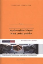 Machiavelliho Vladař. Nové umění politiky - Yves Charles Zarka, Thierry Ménissier