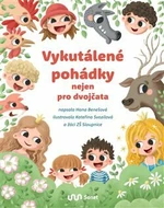 Vykutálené pohádky nejen pro dvojčata - Hana Benešová