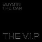 The V.I.P – Boys in the Car