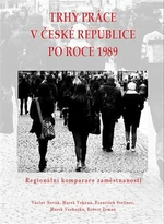 Trhy práce v České republice po roce 1989 - Marek Vochozka, František Stellner, Václav Novák, Marek Vokoun, Robert Zeman