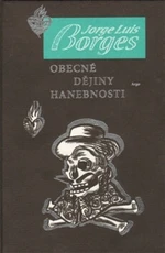 Obecné dějiny hanebnosti - Jorge Luis Borges