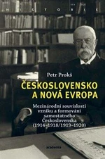 Československo a nová Evropa - Petr Prokš