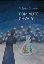 Pominuté chvály - Štěpán Smolen