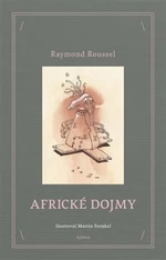 Africké dojmy - Raymond Roussel