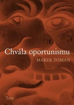 Chvála oportunismu - Marek Toman