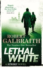 Lethal White : Cormoran Strike Book 4 - Robert Galbraith