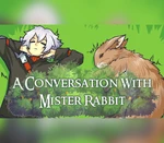 A Conversation With Mister Rabbit Steam CD Key