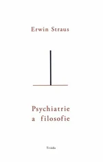 Psychiatrie a filosofie - Erwin Straus