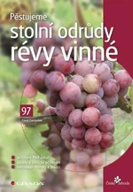 Pěstujeme stolní odrůdy révy vinné - Pavel Pavloušek - e-kniha