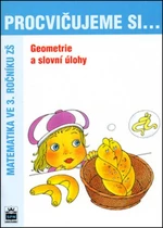 Procvičujeme si ...Geometrie a slovní úlohy 3.r. - Michaela Kaslová, Romana Malá