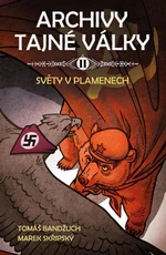 Archivy tajné války II.: Světy v plamenech - Tomáš Bandžuch, Marek Skřipský