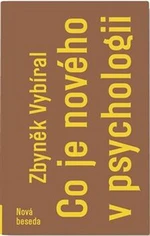 Co je nového v psychologii - Zbyněk Vybíral