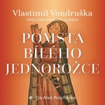 Pomsta bílého jednorožce - Vlastimil Vondruška - audiokniha