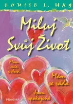 Miluj svůj život - Louise L. Hay