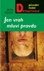 Jen vrah mluví pravdu - Petr Eidler - e-kniha