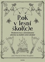 Rok v lesní škol(c)e - Jane Worroll, Peter Houghton