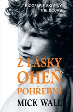 Z lásky oheň pohřební - Mike Wall