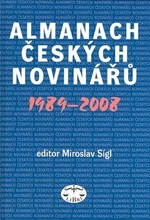 Almanach českých novinářů 1989 - 2008 - Miroslav Sígl