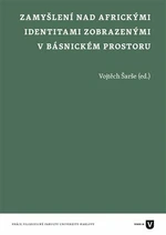 Zamyšlení nad africkými identitami zobrazenými v básnickém prostoru - Vojtěch Šarše