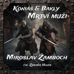 Koniáš & Bakly - Mrtví muži - Miroslav Žamboch - audiokniha