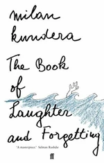 The Book of Laughter and Forgetting - Milan Kundera