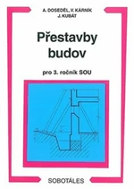 Přestavby budov pro 3. ročník SOU - Josef Kubát, Antonín Doseděl, Vladimír Kárník