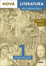 Nová literatura pro střední školy 1 Pracovní sešit - Jan Štětka, Lucie Peštuková, Ilona Vlachová