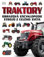 Traktory. Obrazová encyklopedie strojů z celého světa - Josephine Robertsová