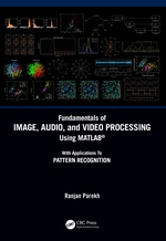 Fundamentals of Image, Audio, and Video Processing Using MATLABÂ®