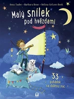 Malý snílek pod hvězdami - 33 pohádek na dobrou noc - Barbara Rose, Anna Taube