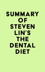 Summary of Steven Lin's The Dental Diet