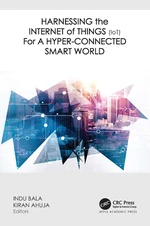 Harnessing the Internet of Things (IoT) for a Hyper-Connected Smart World