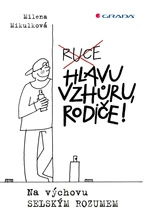 Hlavu vzhůru, rodiče!, Mikulková Milena