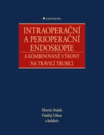 E-kniha: Intraoperační a perioperační endoskopie a kombinované výkony na trávicí trubici od Stašek Martin