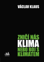 Zničí nás klima, nebo boj s klimatem?, Klaus Václav