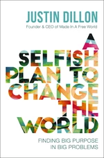 A Selfish Plan to Change the World