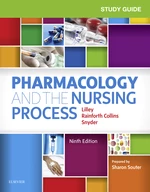 Study Guide for Pharmacology and the Nursing Process E-Book