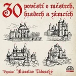 Miroslav Táborský – 30 pověstí o městech, hradech a zámcích CD-MP3