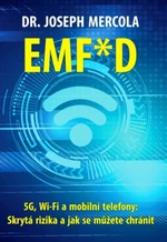 EMF*D - 5G, Wi-Fi a mobilní telefony: Skrytá rizika a jak se chránit? - Joseph Mercola