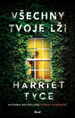 Všechny tvoje lži (Defekt) - Harriet Tyce