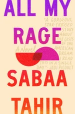 All My Rage : A Novel (Defekt) - Sabaa Tahirová